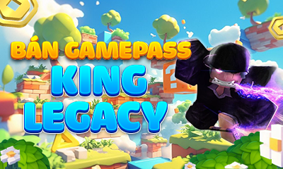 BÁN GAMEPASS KING LEGACY